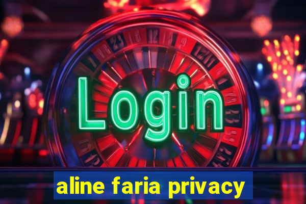 aline faria privacy